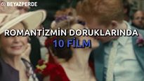 Romantizmin Doruklarında 10 Film!