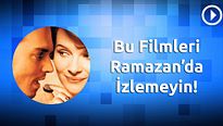 Bu Filmleri Ramazan'da İzlemeyin!
