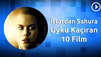 İftardan Sahura Uyku Kaçıran 10 Film!