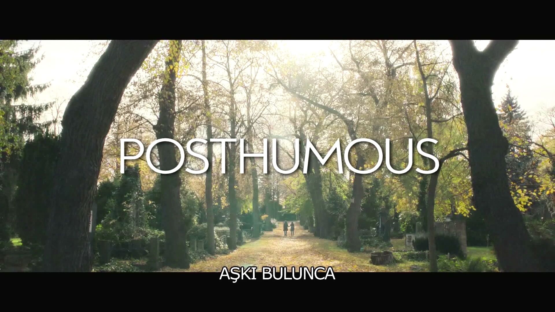 Aşkı Bulunca (Posthumous) Fragmanı Aşkı Bulunca (Posthumous) Fragmanı