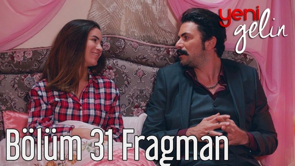 Yeni Gelin 31 Bölüm Fragmanı Fragman Beyazperde