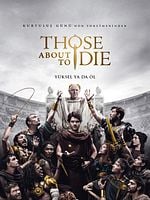 Those About to Die görüntüsü