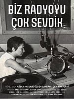 Biz Radyoyu Çok Sevdik posteri