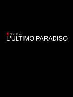 L'ultimo Paradiso posteri