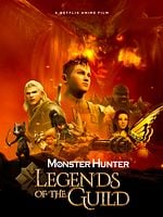 Monster Hunter: Legends Of The Guild posteri