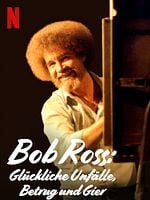 Bob Ross: Küçük Mutlu Ağaçların Arasında Gizlenen İhanet ve Hırs posteri