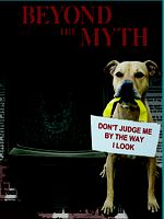 Beyond the Myth: A Film About Pit Bulls and Breed Discrimination posteri