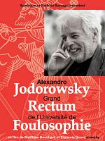 Alexandro Jodorowsky, Grand Rectum de l'Université de Foulosophie posteri
