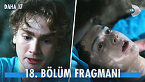 Daha 17 18.Bölüm - Daha 17 - Sezon 1 - Bölüm 18 - Fragman VCRH STCRH görüntüsü