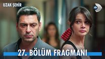 Uzak Şehir 27.Bölüm - Uzak Şehir - Sezon 1 - Bölüm 27 - Fragman VCRH STCRH görüntüsü