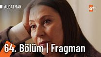 Aldatmak 64.Bölüm Fragman görüntüsü