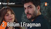 Yaban Çiçekleri 2.Bölüm Fragman görüntüsü