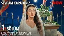 Sevdam Karadeniz 1.Bölüm - Sevdam Karadeniz - Sezon 1 - Bölüm 1 - Fragman görüntüsü