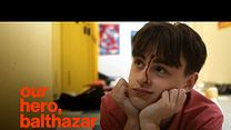 Our Hero, Balthazar Fragman görüntüsü