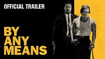 By Any Means Fragman görüntüsü