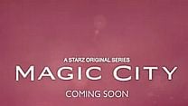 Magic City Orijinal Fragman görüntüsü