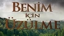 Benim İçin Üzülme Dublajlı Fragman görüntüsü