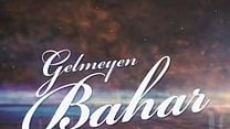 Gelmeyen Bahar Dublajlı Teaser görüntüsü