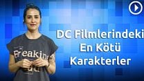 DC Filmlerindeki En Kötü Karakterler! görüntüsü