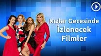 Kızlar Gecesinde İzlenecek Filmler  görüntüsü