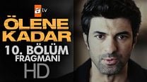 Ölene Kadar 10.Bölüm Fragmanı görüntüsü