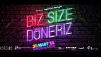 Biz Size Döneriz - İlk Fragman görüntüsü