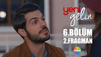 Yeni Gelin 6.Bölüm Fragmanı görüntüsü