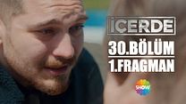 İçerde 30.Bölüm Fragmanı görüntüsü