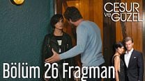 Cesur ve Güzel 26.Bölüm Fragmanı görüntüsü