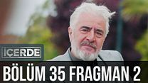 İçerde 35.Bölüm Fragmanı görüntüsü