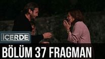 İçerde 37.Bölüm Fragmanı görüntüsü