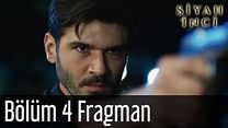 Siyah İnci 4.Bölüm Fragmanı görüntüsü