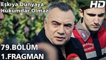 Eşkiya Dünyaya Hükümdar Olmaz 79.Bölüm Fragmanı görüntüsü