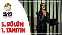 Aslan Ailem 5.Bölüm Fragmanı görüntüsü