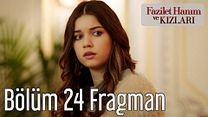 Fazilet Hanım ve Kızları 24.Bölüm Fragmanı görüntüsü