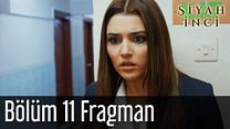 Siyah İnci 11.Bölüm Fragmanı görüntüsü