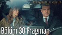 İstanbullu Gelin 30.Bölüm Fragmanı