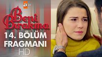Beni Bırakma 14.Bölüm Fragmanı görüntüsü