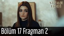 Siyah İnci 17.Bölüm Fragmanı görüntüsü