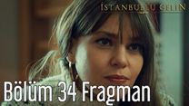 İstanbullu Gelin 34.Bölüm Fragmanı