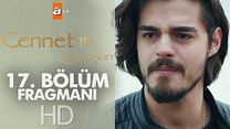Cennetin Gözyaşları 17.Bölüm Fragmanı görüntüsü