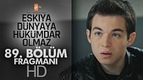 Eşkiya Dünyaya Hükümdar Olmaz 89.Bölüm Fragmanı görüntüsü