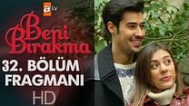 Beni Bırakma 32.Bölüm Fragmanı görüntüsü