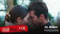 Siyah Beyaz Aşk 21.Bölüm Fragmanı görüntüsü
