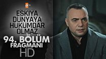 Eşkiya Dünyaya Hükümdar Olmaz 94.Bölüm Fragmanı görüntüsü