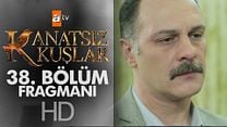 Kanatsız Kuşlar 39.Bölüm Fragmanı görüntüsü