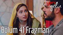 Yeni Gelin 41.Bölüm Fragmanı görüntüsü