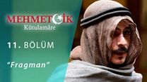 Mehmetçik Kut'ül Amare 11.Bölüm Fragmanı görüntüsü