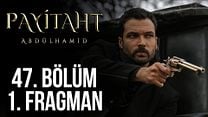 Payitaht Abdülhamid 47.Bölüm Fragmanı görüntüsü