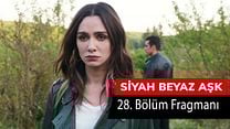 Siyah Beyaz Aşk 28.Bölüm Fragmanı görüntüsü